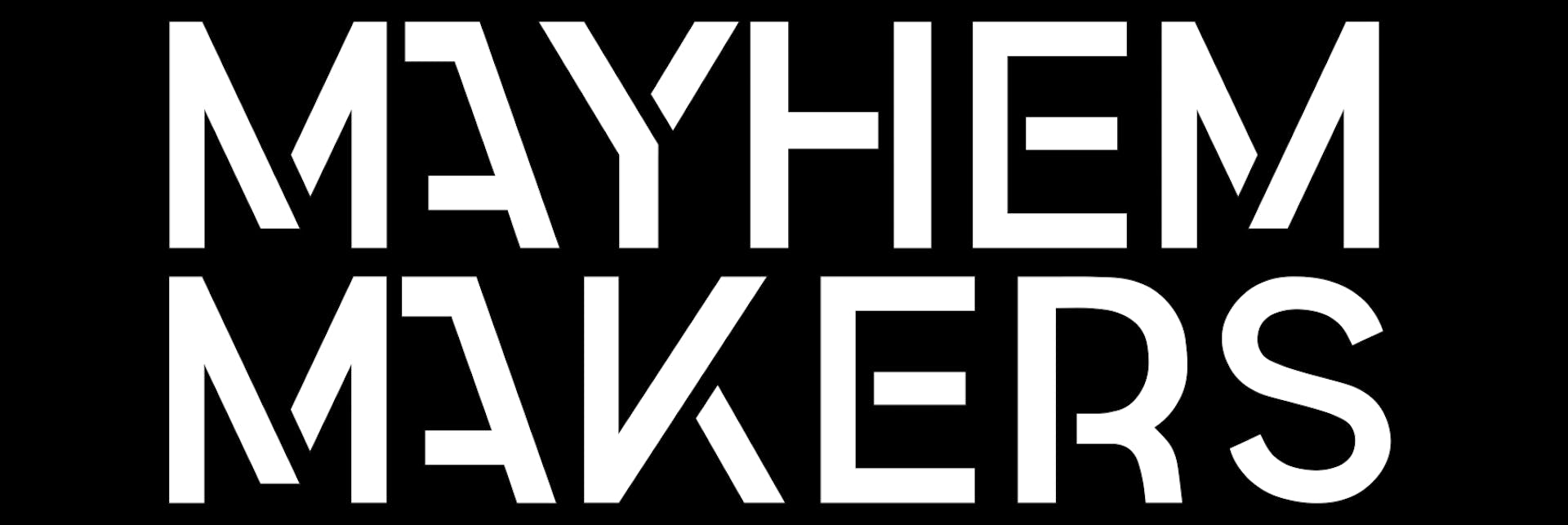 Mayhem Makers